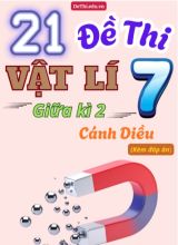 Tổng hợp 21 Đề thi Vật lí 7 giữa Kì 2 sách Cánh Diều (Kèm đáp án)